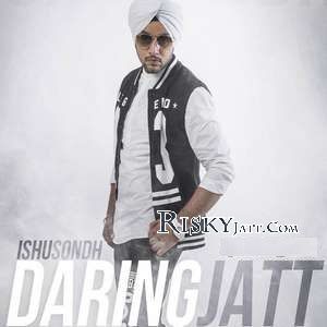 Daring Jatt Ishu Sondh mp3 song download, Daring Jatt Ishu Sondh full album