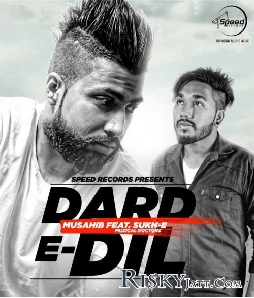 Dard-E-Dil Musahib, Sukhe Muzical Doctorz mp3 song download, Dard-E-Dil Musahib, Sukhe Muzical Doctorz full album