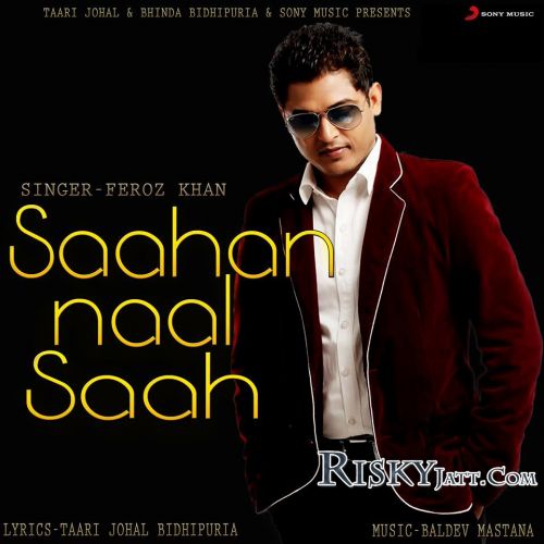 Saahan Naal Saahan Feroz Khan mp3 song download, Saahan Naal Saahan Feroz Khan full album