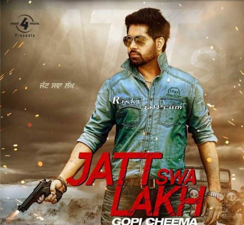 Bapu Gopi Cheema mp3 song download, Jatt Swa Lakh Gopi Cheema full album