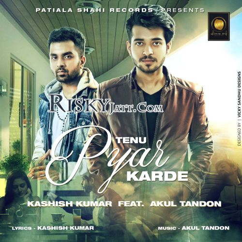 Tenu Pyar Karde Kashish Kumar mp3 song download, Tenu Pyar Karde Kashish Kumar full album