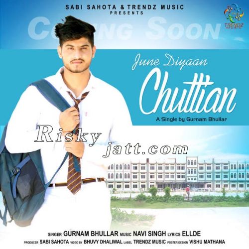 June Diyaan Chuttian Gurnam Bhullar mp3 song download, June Diyaan Chuttian Gurnam Bhullar full album
