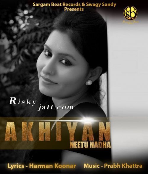 Akhiyan Neetu Nadha mp3 song download, Akhiyan Neetu Nadha full album