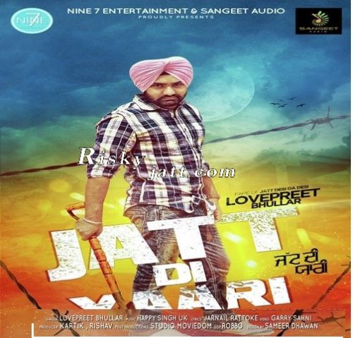 Jatt Di Yarri Lovepreet Bhullar mp3 song download, Jatt Di Yarri Lovepreet Bhullar full album