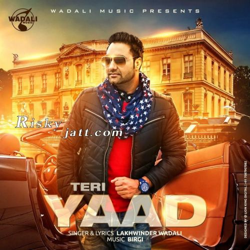 Teri Yaad Lakhwinder Wadali mp3 song download, Teri Yaad Lakhwinder Wadali full album
