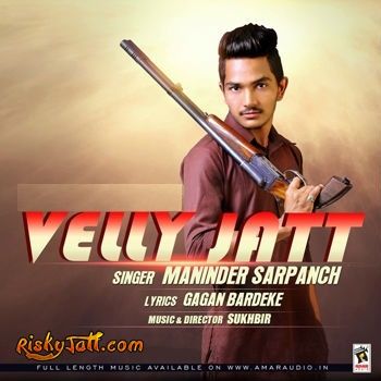 Velly Jatt Maninder Sarpanch mp3 song download, Velly Jatt Maninder Sarpanch full album