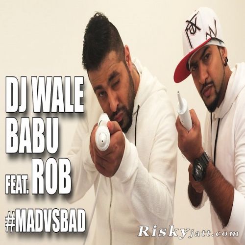 DJ Waley Babu Feat Rob Badshah mp3 song download, DJ Waley Babu Feat Rob Badshah full album