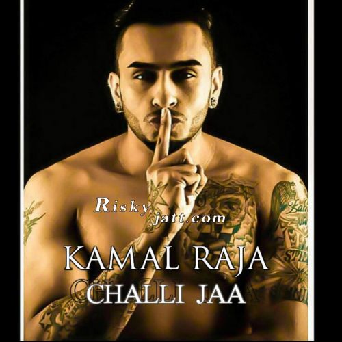 Challi Jaa Kamal Raja mp3 song download, Challi Jaa Kamal Raja full album