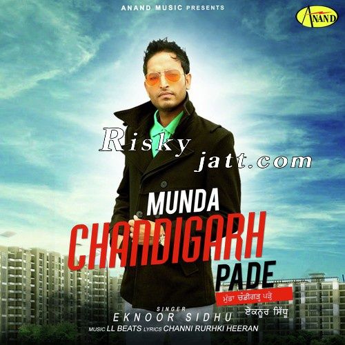Munda Chandigarh Pade Eknoor Sidhu mp3 song download, Munda Chandigarh Pade Eknoor Sidhu full album
