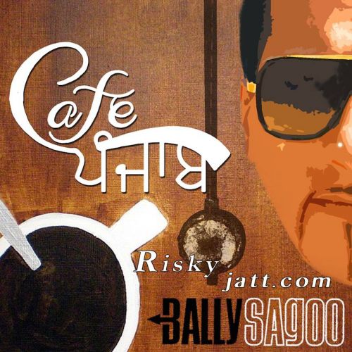 Chhalleya Bally Sagoo, Sayantani Das mp3 song download, Cafe Punjab Bally Sagoo, Sayantani Das full album