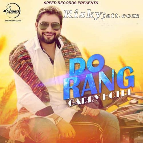 Do Rang Garry Hothi mp3 song download, Do Rang Garry Hothi full album