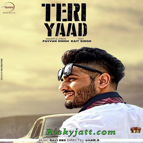 Teri Yaad Ft Kiat Singh Pavvan Singh mp3 song download, Teri Yaad Pavvan Singh full album