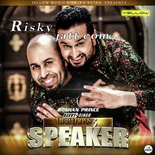 Speaker Ft. Davvy Singh Roshan Prince mp3 song download, Speaker Roshan Prince full album