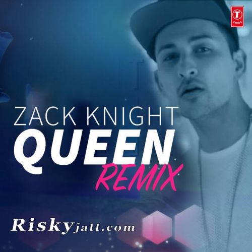 Queen (Remix) Zack Knight mp3 song download, Queen (Remix) Zack Knight full album