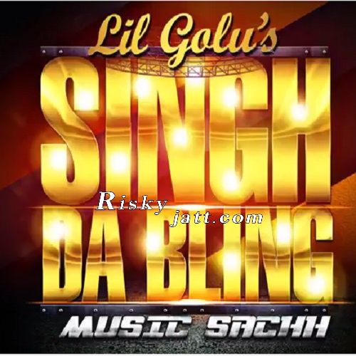 Singh Da Bling LiL Golu mp3 song download, Singh Da Bling LiL Golu full album