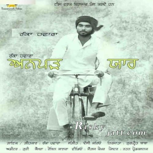 Anparh Yaar Ft Desi Crew Ranka Hawara mp3 song download, Anparh Yaar Ranka Hawara full album