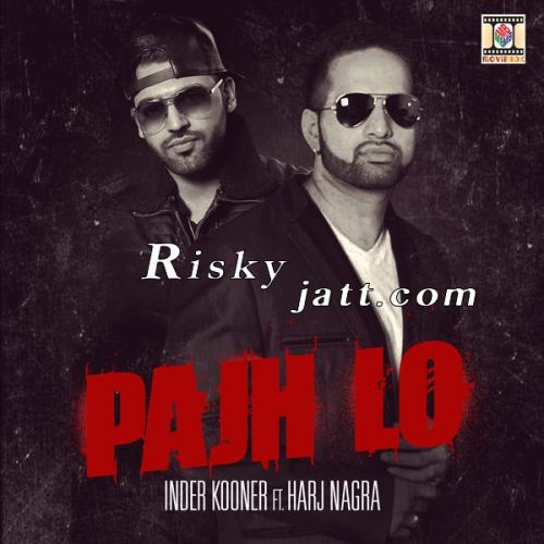 Pajh Lo (feat Harj Nagra) Inder Kooner mp3 song download, Pajh Lo Inder Kooner full album