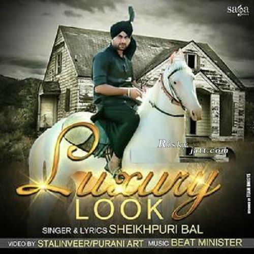 Luxury Look Ft Beat Minister Sheikhpuri Bal mp3 song download, Luxury Look Sheikhpuri Bal full album