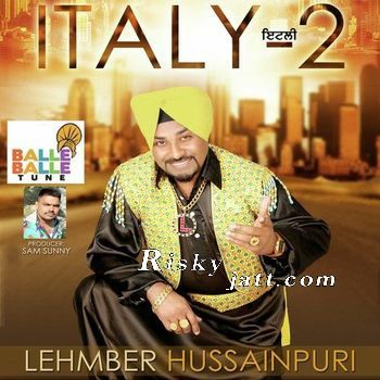 Italy 2 Lehmber Hussainpuri mp3 song download, Italy 2 Lehmber Hussainpuri full album