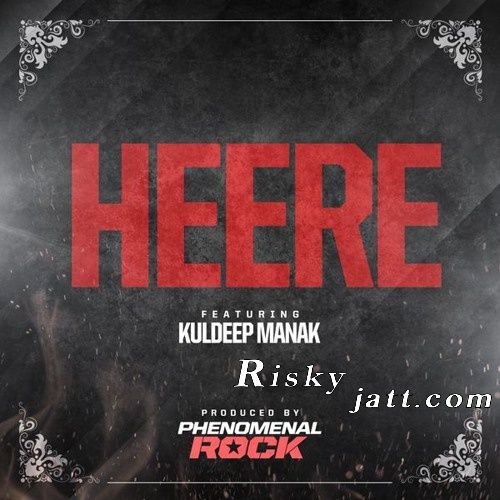 Heere Ft Phenomenal Rock Kuldeep Manak mp3 song download, Heere Kuldeep Manak full album