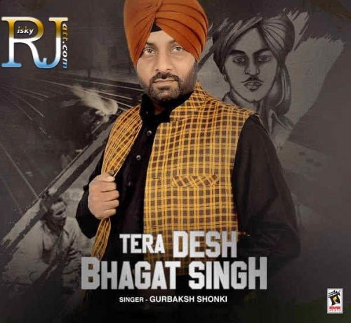 Tera Desh Bhagat Singh Gurbaksh Shonki mp3 song download, Tera Desh Bhagat Singh Gurbaksh Shonki full album