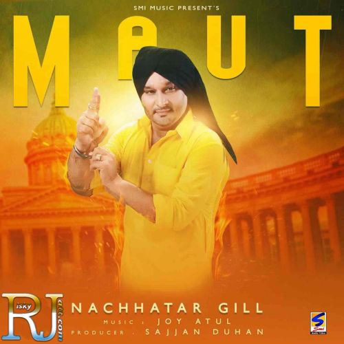 Maut Nachhatar Gill mp3 song download, Maut Nachhatar Gill full album