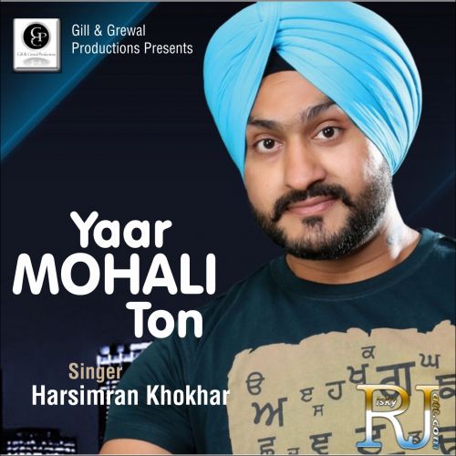 Yaar Mohali Ton Harsimran Khokhar mp3 song download, Yaar Mohali Ton Harsimran Khokhar full album