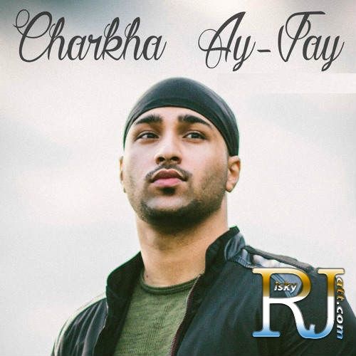 Charkha Ay Jay mp3 song download, Charkha Ay Jay full album
