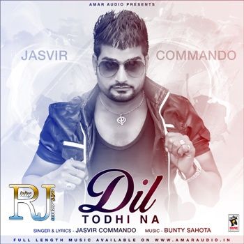 Bhagat Singh Jasvir Commando mp3 song download, Dil Todhi Na Jasvir Commando full album