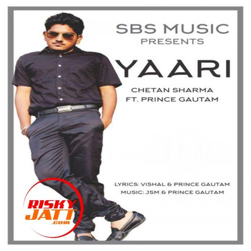 Yaari Chetan Sharma Ft. Prince Gautam mp3 song download, Yaari Chetan Sharma Ft. Prince Gautam full album