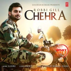 Chehra Robbi Gill mp3 song download, Chehra Robbi Gill full album