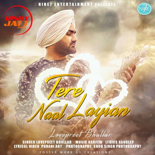 Tere Naal Layian Lovepreet Bhullar mp3 song download, Tere Naal Layian Lovepreet Bhullar full album