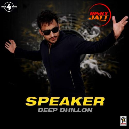 Speaker Deep Dhillon mp3 song download, Speaker Deep Dhillon full album