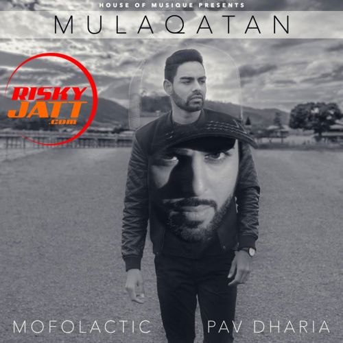 Mulaqatan Ft Mofolactic Pav Dharia mp3 song download, Mulaqatan Pav Dharia full album