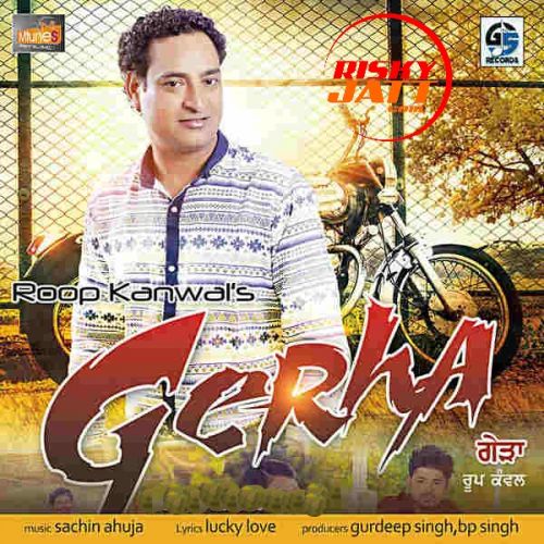 Gerha ft Sachin Ahuja Roop Kanwal mp3 song download, Gerha Roop Kanwal full album