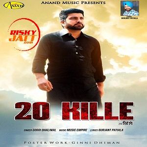 20 kille Goggi Dhaliwal mp3 song download, 20 Kille Goggi Dhaliwal full album