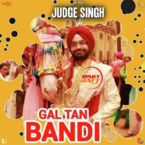 Gal Tan Bandi (Judge Singh LLB) Ravinder Grewal mp3 song download, Gal Tan Bandi (Judge Singh LLB) Ravinder Grewal full album