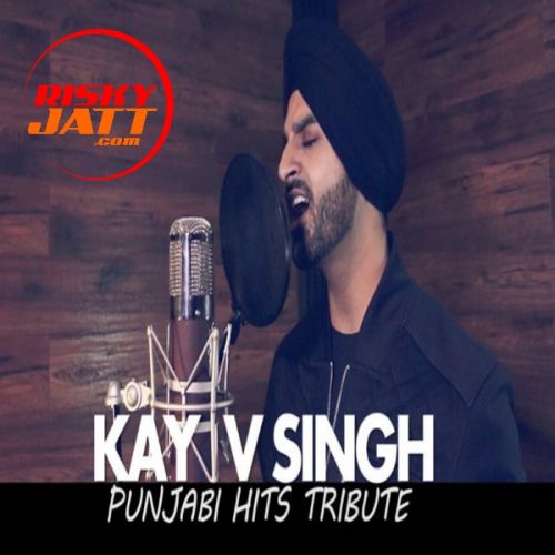 Punjabi Hits Tribute Kay v Singh mp3 song download, Punjabi Hits Tribute Mashup Kay v Singh full album