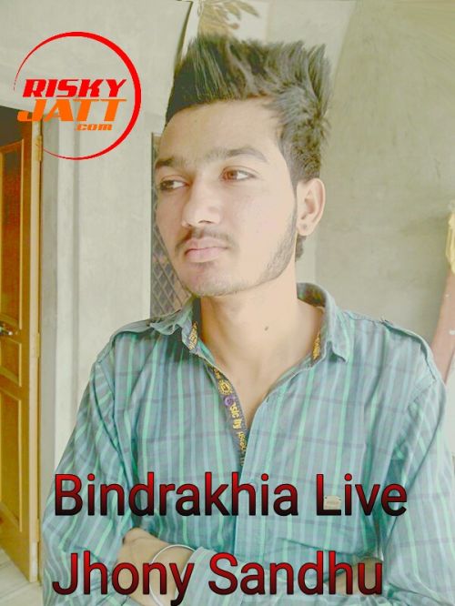 Bindrakhia Live Jhony Sandhu mp3 song download, Bindrakhia Live Jhony Sandhu full album