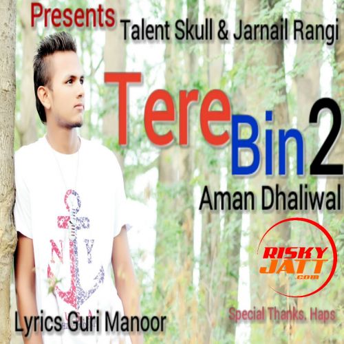 Tere Bin 2 Aman Dhaliwal mp3 song download, Tere Bin 2 Aman Dhaliwal full album