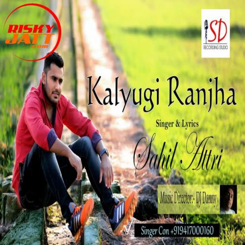 Kalyugi Ranja Sahil Attri mp3 song download, Kalyugi Ranja Sahil Attri full album