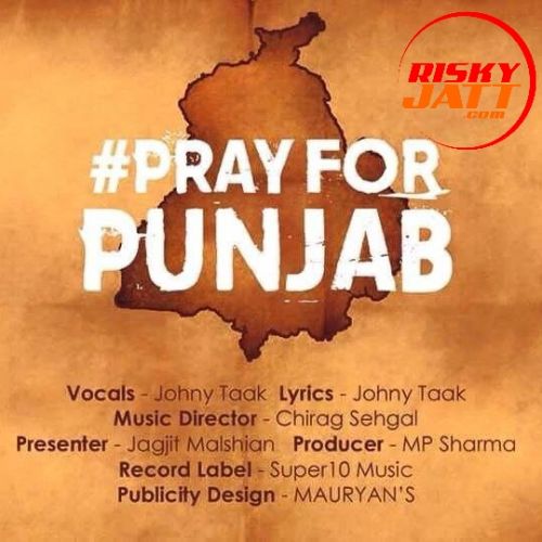 Pray For Punjab Johny Taak mp3 song download, Pray For Punjab Johny Taak full album