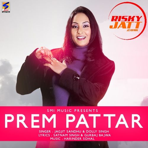 Prem Pattar By Jagjit Sandhu full mp3 album