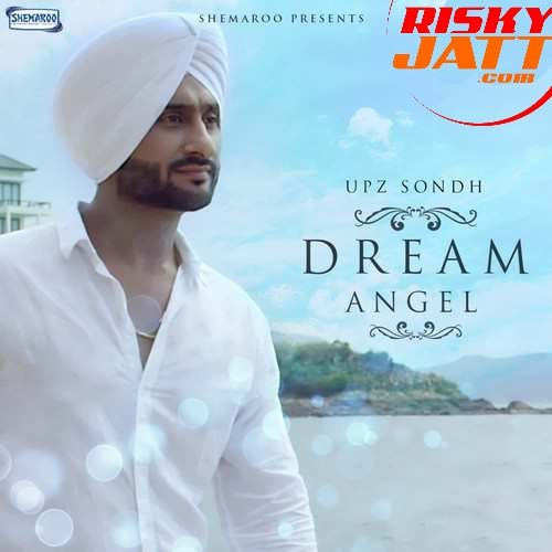Dream Angel Upz Sondh mp3 song download, Dream Angel Upz Sondh full album