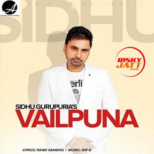 Vailpuna Sidhu Gurupuria mp3 song download, Vailpuna Sidhu Gurupuria full album