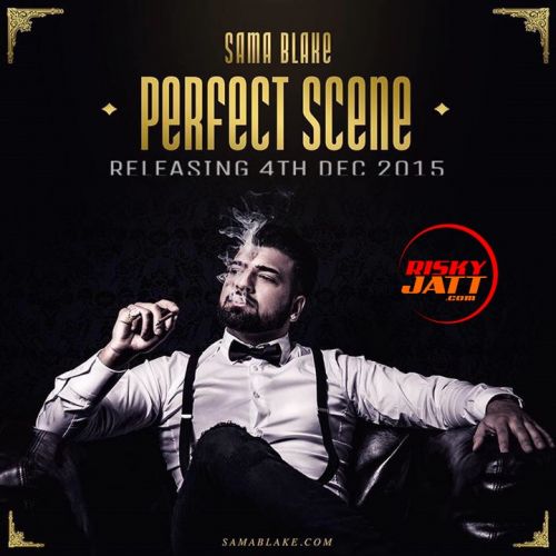 Perfect Scene Sama Blake mp3 song download, Perfect Scene Sama Blake full album