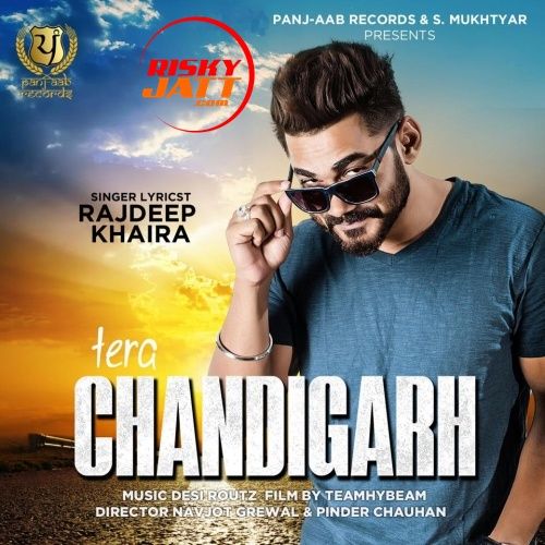 Tera Chandigarh Rajdeep Khaira mp3 song download, Tera Chandigarh Rajdeep Khaira full album