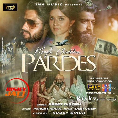 Kinjh Chaddan Pardes Preet Disorh mp3 song download, Kinjh Chaddan Pardes Preet Disorh full album