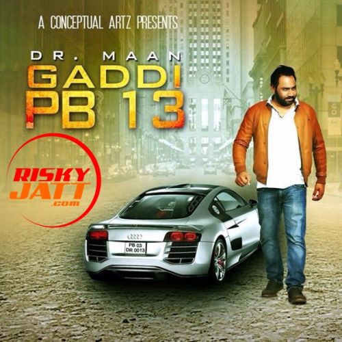 Gaddi PB 13 Dr Maan mp3 song download, Gaddi PB 13 Dr Maan full album