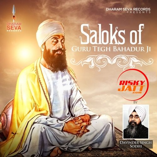 Saloks Of Guru Tegh Bahadur Ji Bhai Davinder Singh ji Sodhi mp3 song download, Saloks of Guru Tegh Bahadur Ji Bhai Davinder Singh ji Sodhi full album